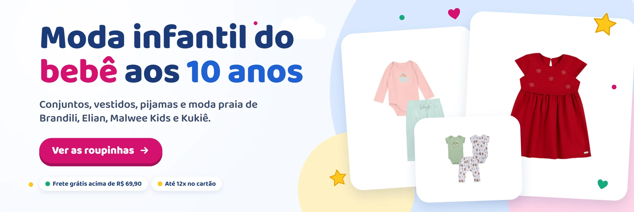 Moda infantil do bebê aos 10 anos: conjuntos, vestidos, pijamas e moda praia de Brandili, Elian, Malwee Kids e Kukiê.