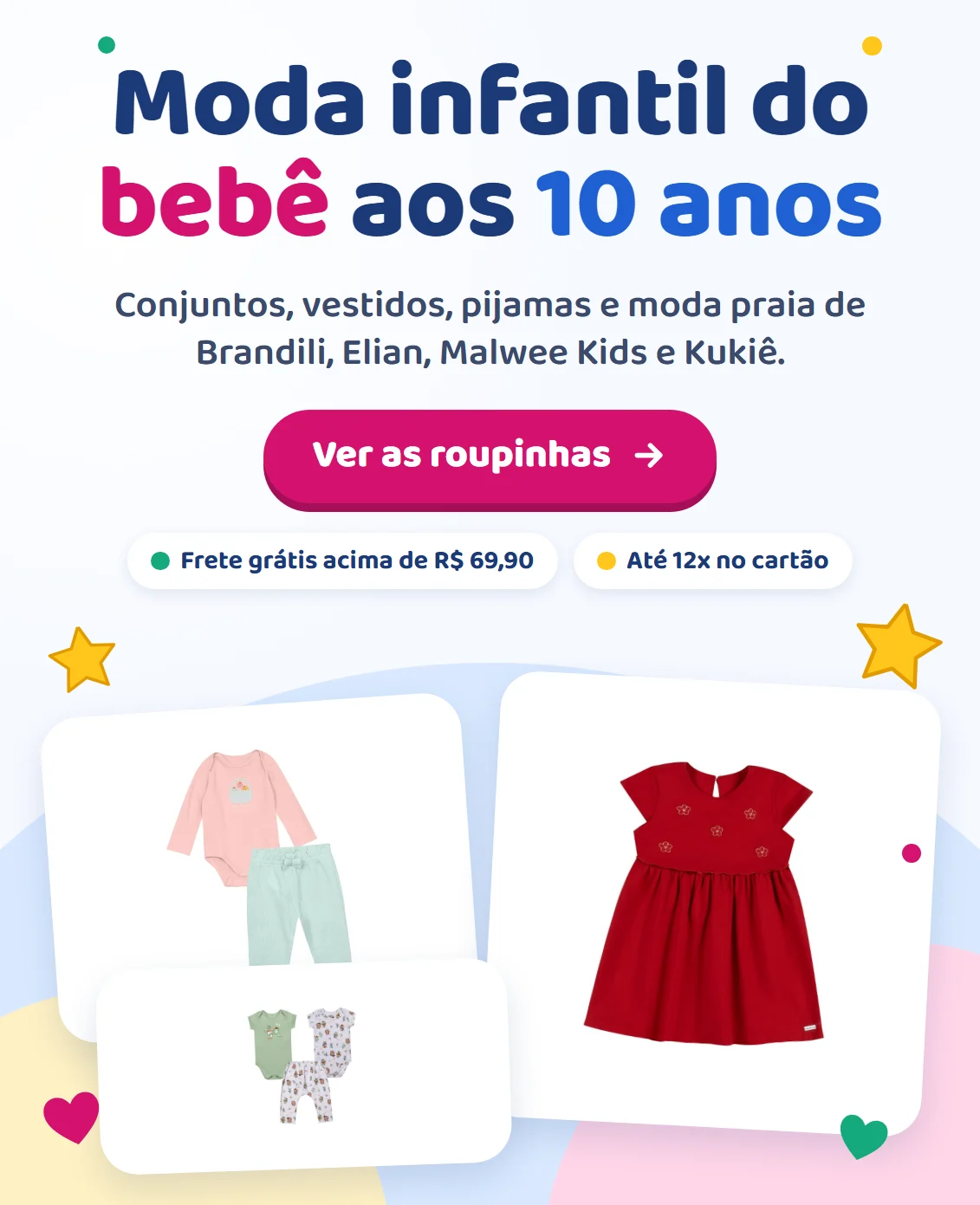 Moda infantil do bebê aos 10 anos: conjuntos, vestidos, pijamas e moda praia de Brandili, Elian, Malwee Kids e Kukiê.